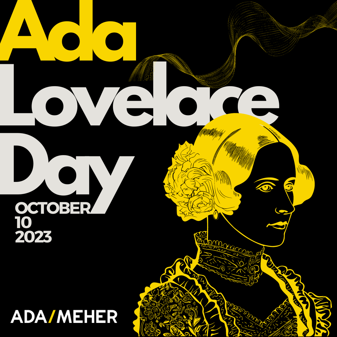 Ada Lovelace, our muse... Here's to you!