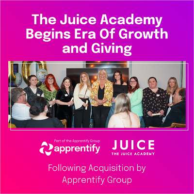 THE JUICE ACADEMY BEGINS ERA OF GROWTH AND GIVING FOLLOWING ACQUISITION BY APPRENTIFY GROUP