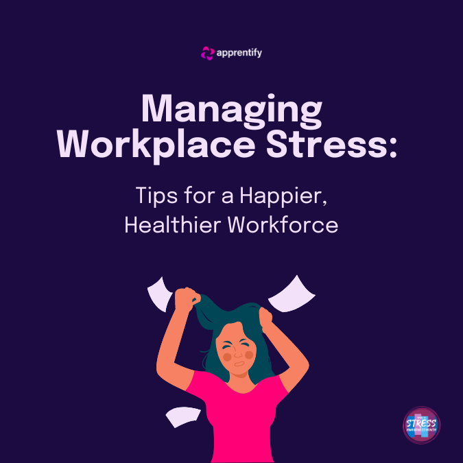 Managing Workplace Stress: Tips for a Happier, Healthier Workforce