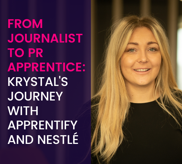 From Journalist to PR Apprentice: Krystal's Journey with Apprentify and Nestle