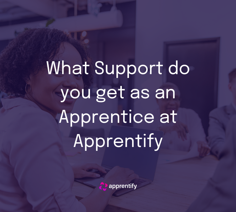 What Support do you get as an Apprentice at Apprentify