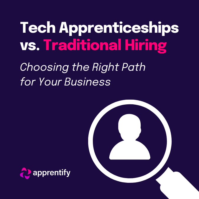 Tech Apprenticeships vs. Traditional Hiring: Which is Right for Your Business?