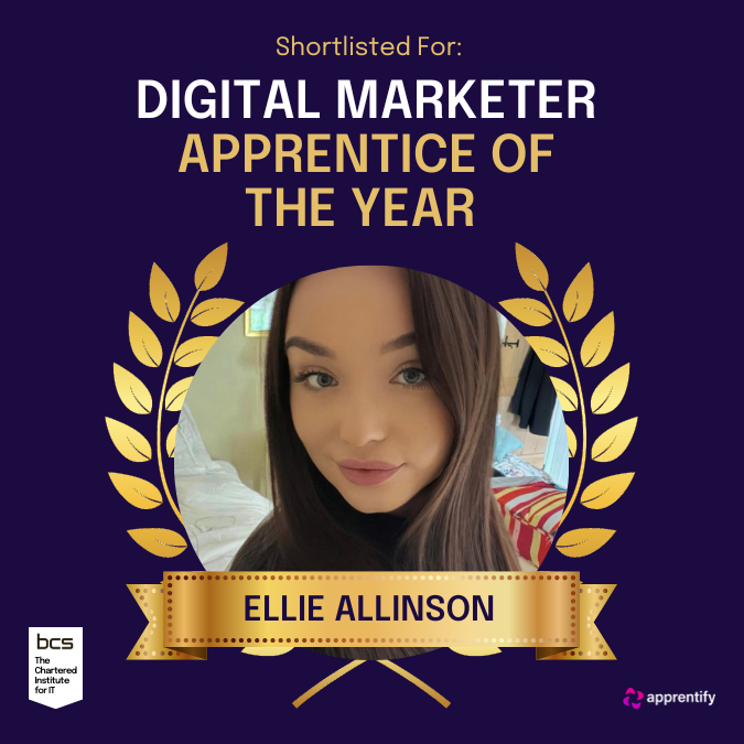 Apprentify Apprentice Ellie Allinson Shortlisted for Digital Marketer Apprentice of the Year at BCS Awards