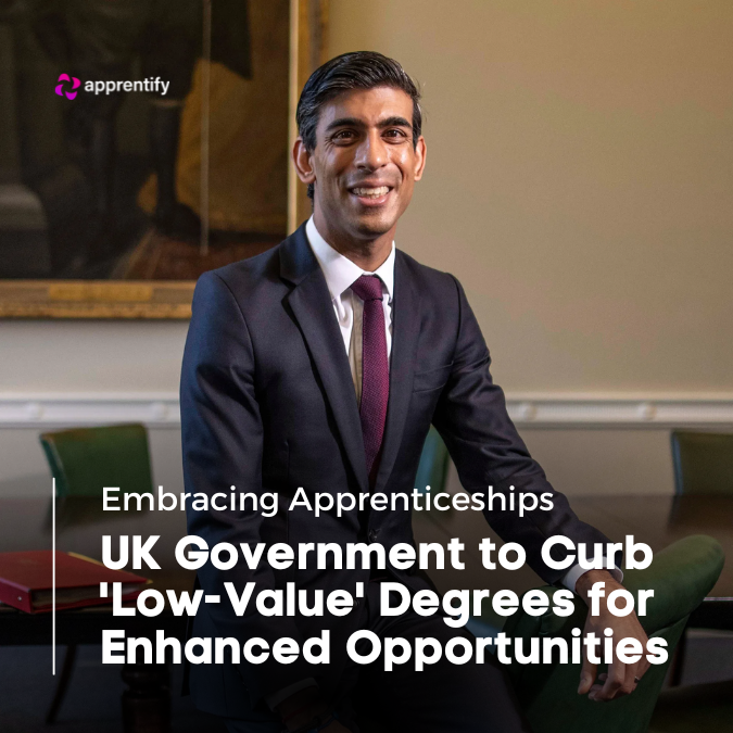 Embracing Apprenticeships: UK Government to Curb 'Low-Value' Degrees for Enhanced Opportunities