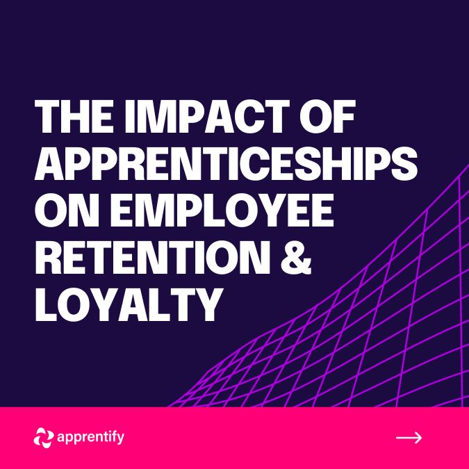The Impact of Apprenticeships on Employee Retention and Loyalty