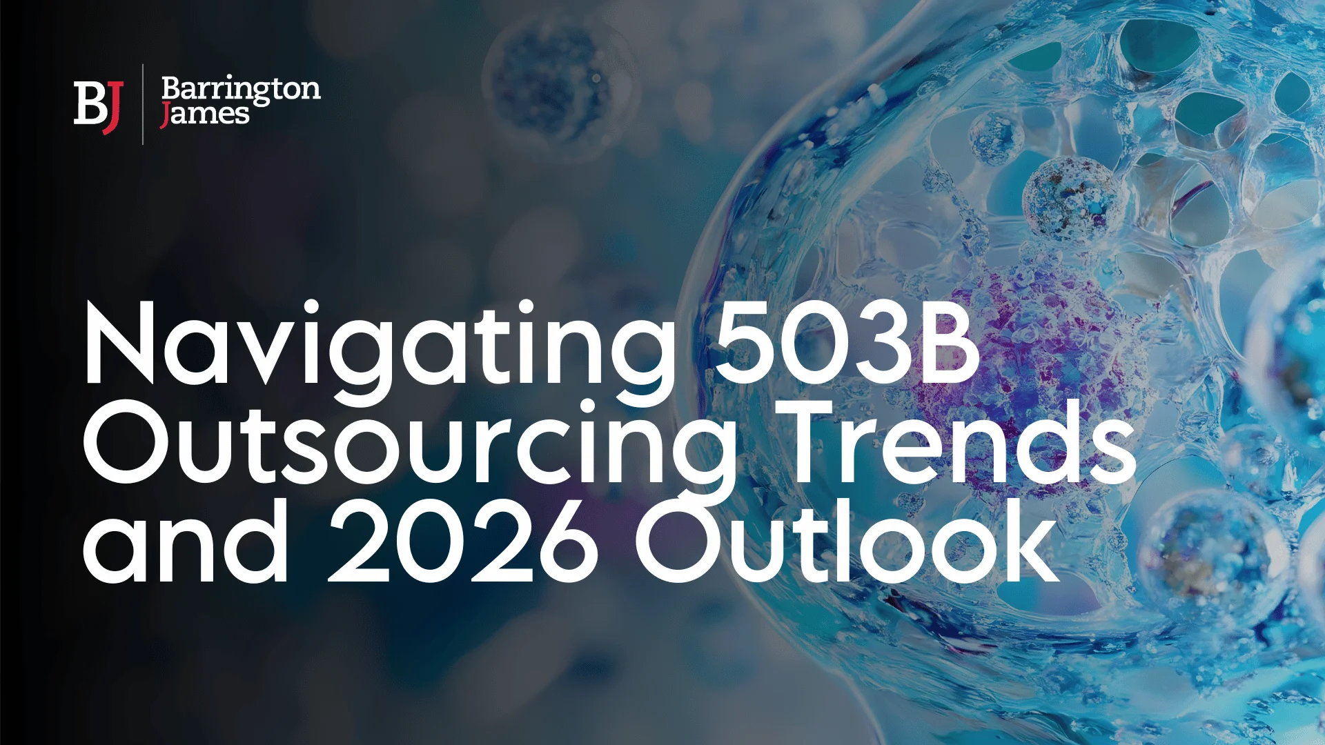 Navigating 503B Outsourcing Trends and 2026 Outlook   