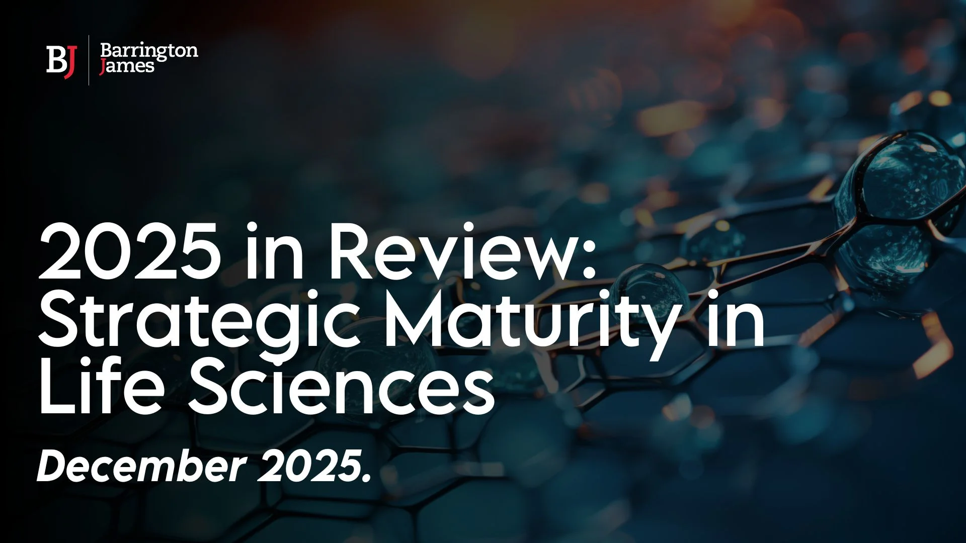 2025 in Review: Strategic Maturity in Life Sciences