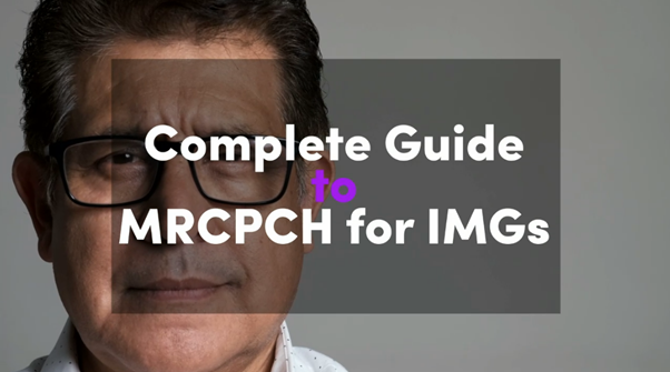 A Complete Guide to MRCPCH for IMGs 