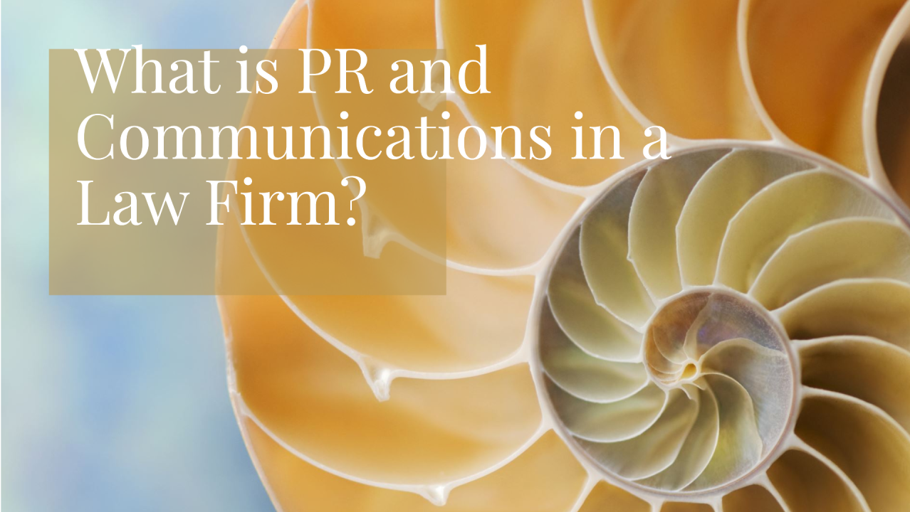 What is PR and Communications in a Law Firm?