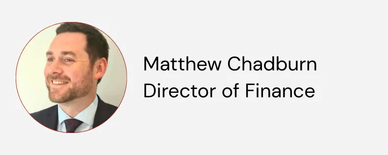 Matthew Chadburn - Director of Finance