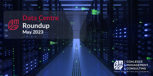The latest data centre news from May 2023
