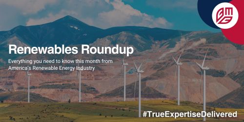 Renewables Roundup: This Month's Top Stories from the USA's Energy Sector