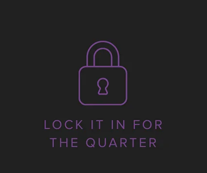 lock it in for the quarter