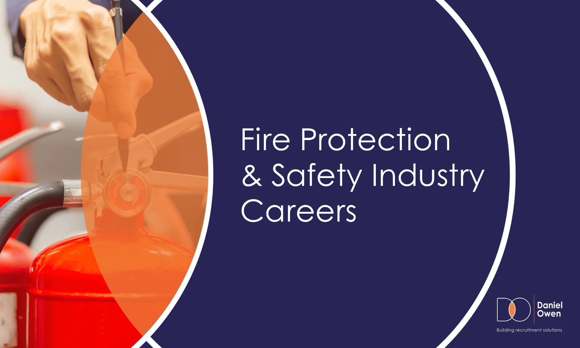 How to Start a Career in the Fire Protection & Safety Industry