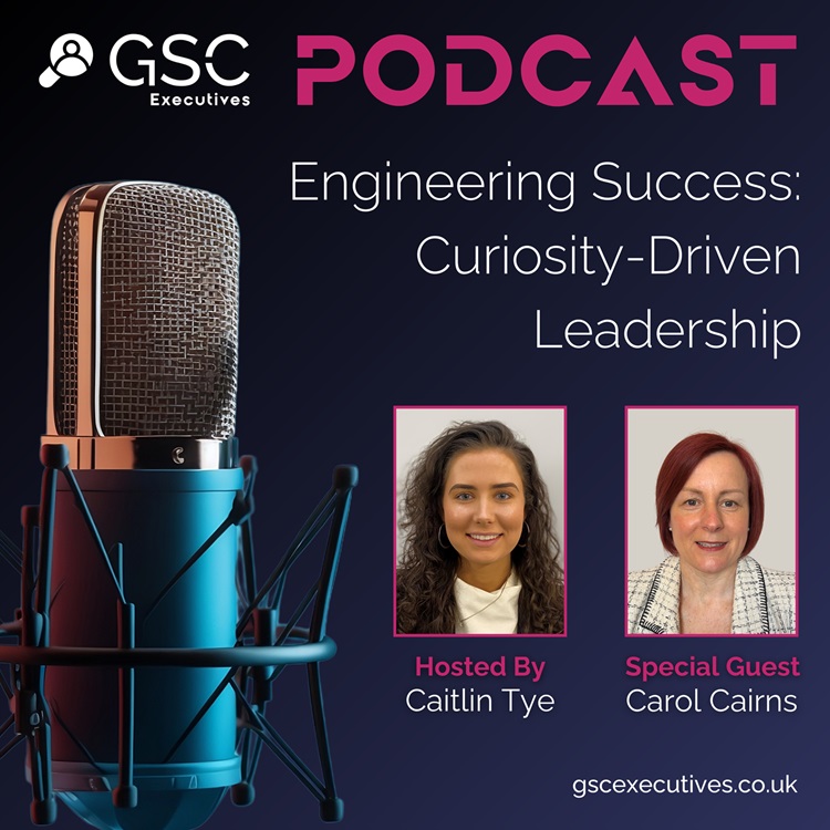 From Engineer to Leader: Carol Cairns on The GSC Executives Podcast