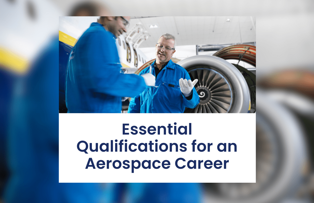 Essential Qualifications for an Aerospace Career