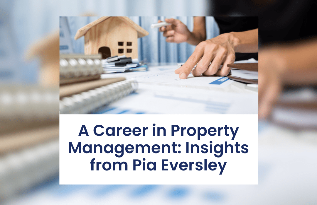 A Career in Property Management: Insights from Pia Eversley