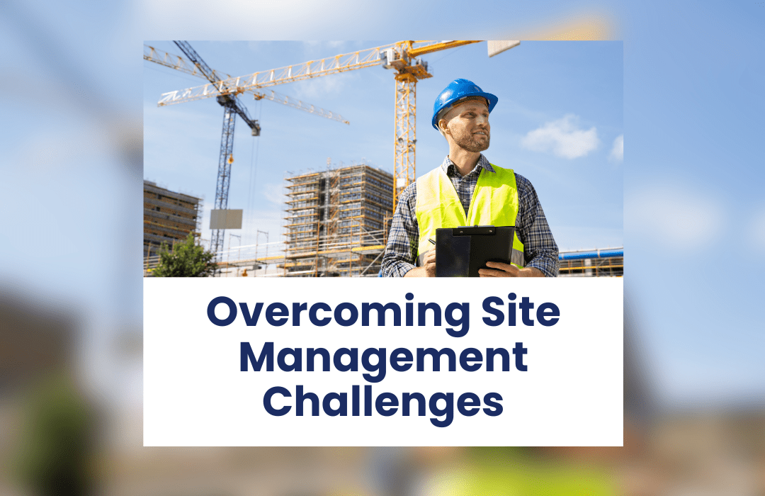 Common Challenges for Site Mangers in Construction