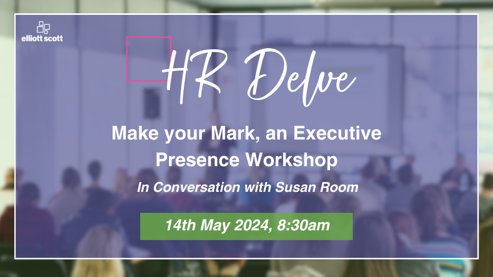 HR Delve: Make your Mark, an Executive Presence Workshop - In Conversation with Susan Room 