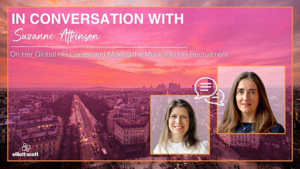 In Conversation with Suzanne Atkinson: On her Global Career and Making the Move Into HR Recruitment 
