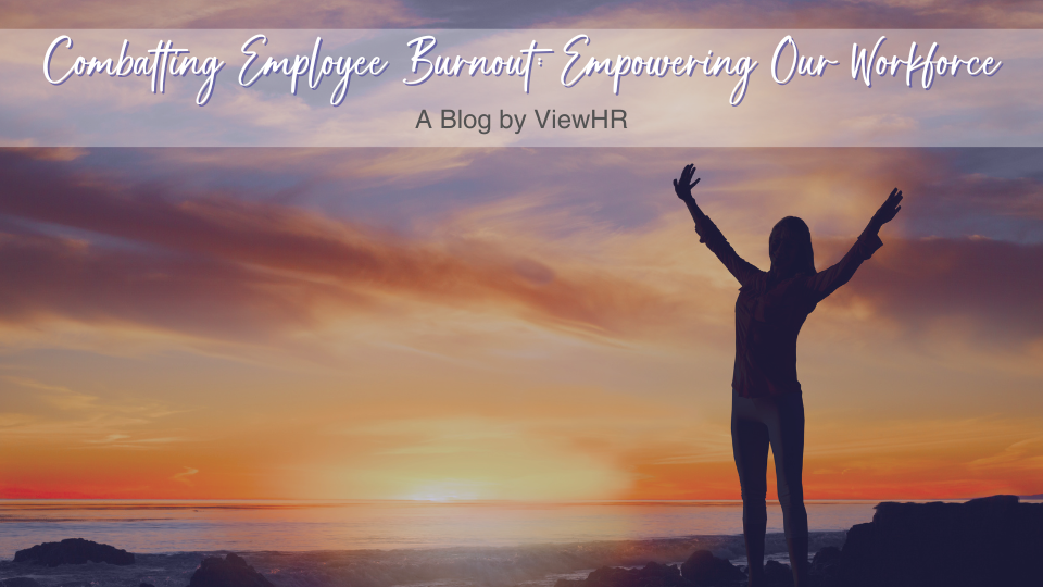 Combatting Employee Burnout: Empowering Our Workforce