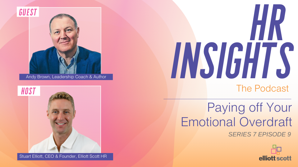 HR Insights - The Podcast. Series 7 - Paying off Your Emotional Overdraft