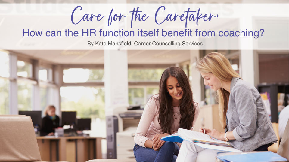 Care for the Caretaker: How can the HR function itself benefit from coaching?  