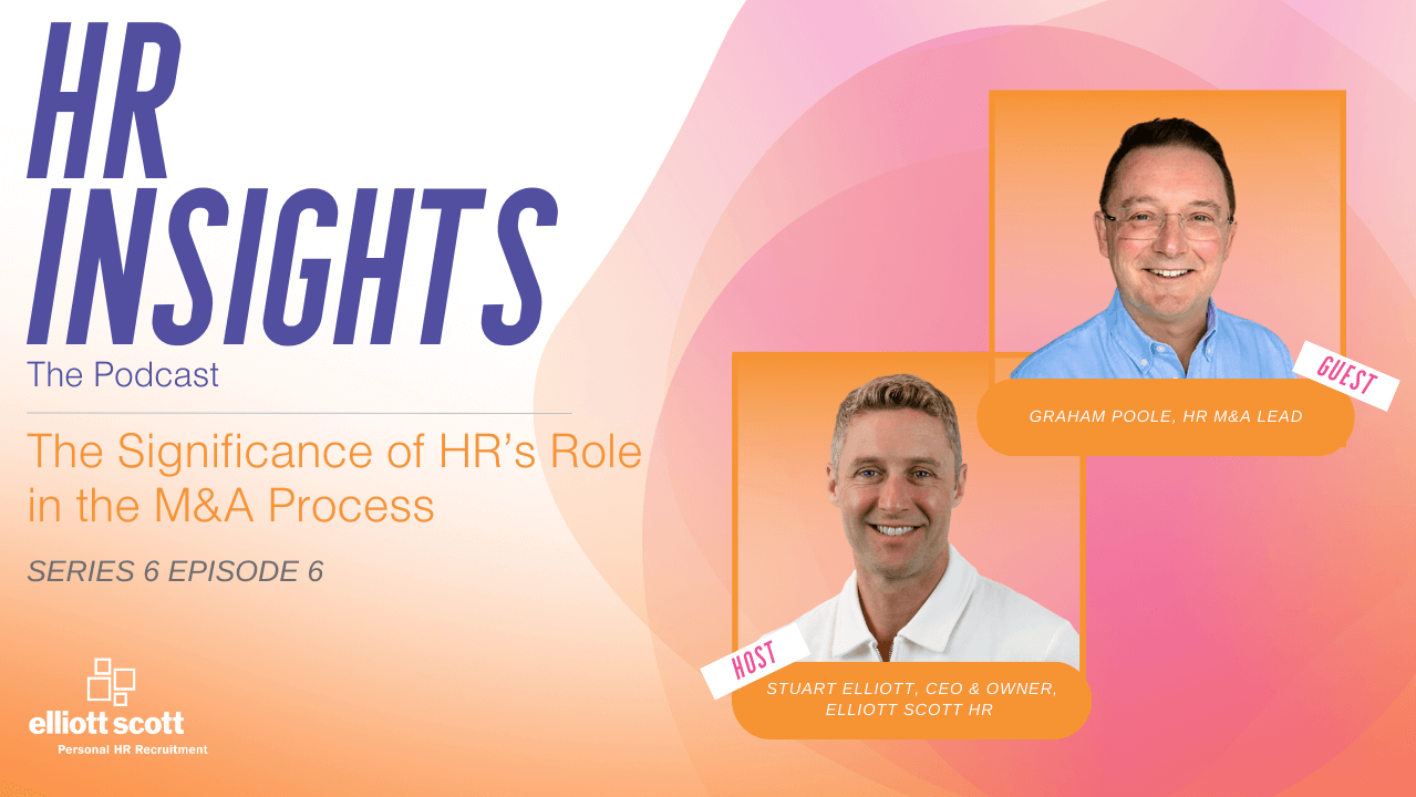 HR Insights: The Podcast, Series 6 - The Significance of HR’s Role in the M&A Process