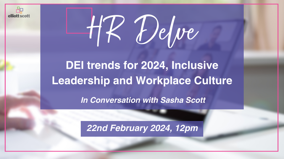 HR Delve: DEI trends for 2024, Inclusive Leadership and Workplace Culture - In Conversation with Sasha Scott
