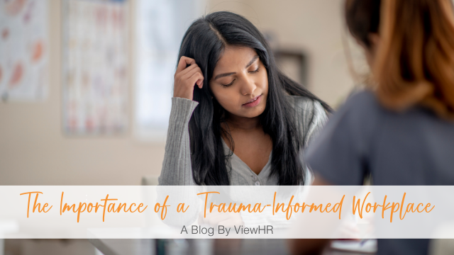 The Importance of a Trauma-Informed Workplace