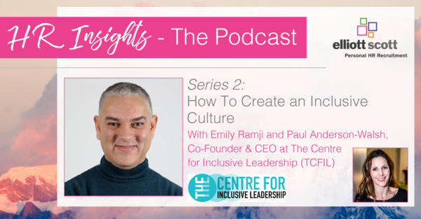 HR Insights - The Podcast. Series 2: How To Create an Inclusive Culture