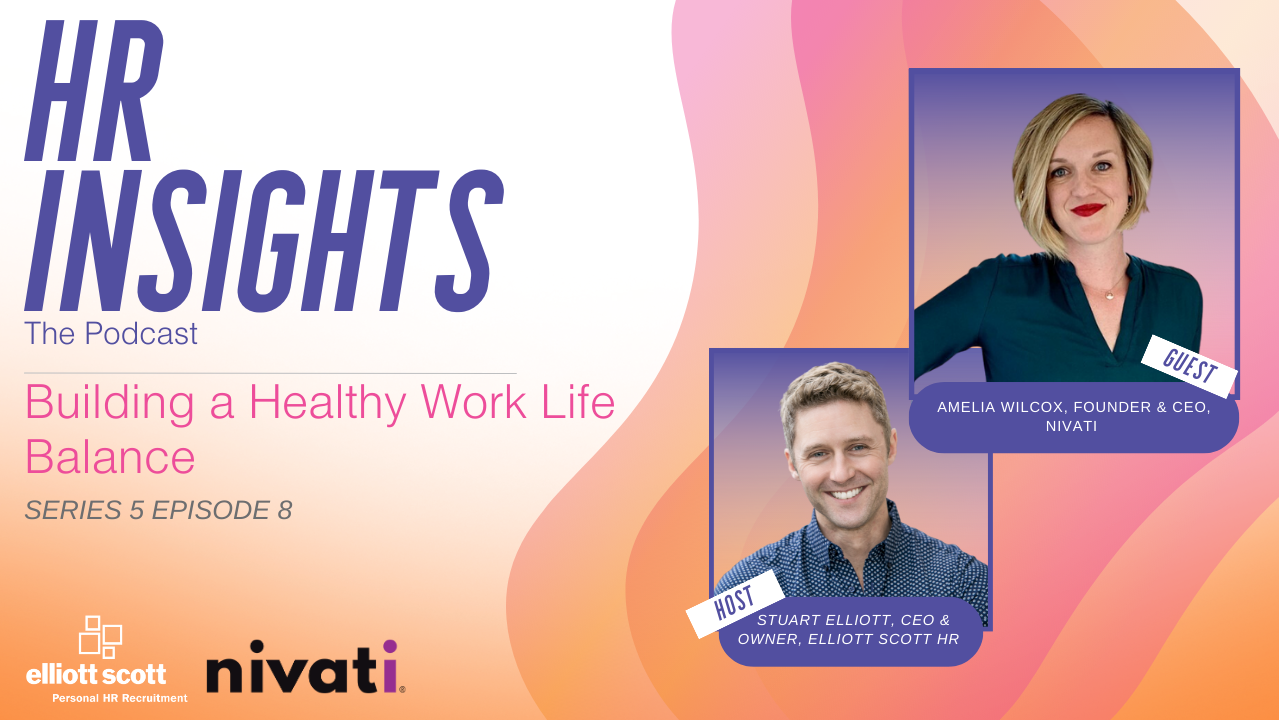 HR Insights - The Podcast. Series 5: Building a Healthy Work Life Balance