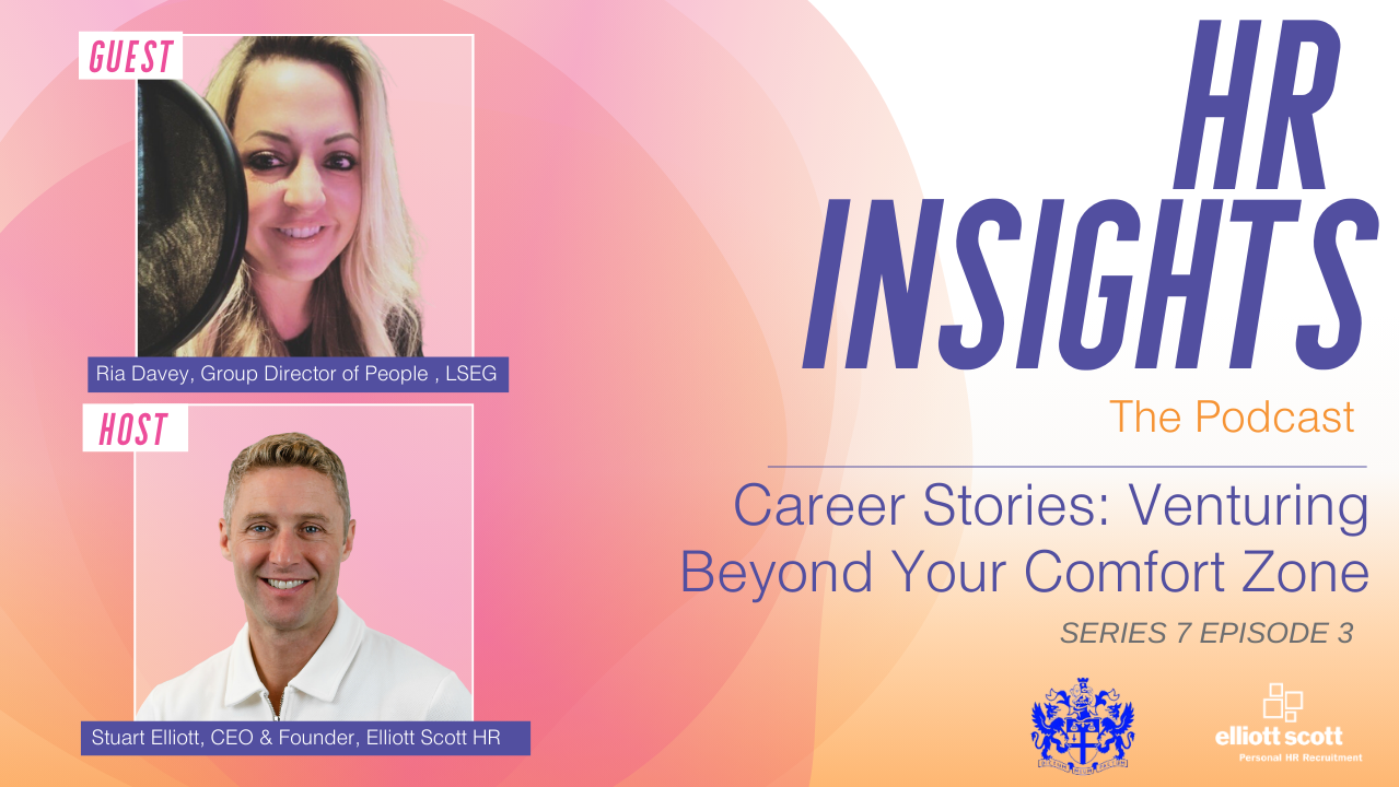 HR Insights - The Podcast. Series 7 - Career Stories: Venturing Beyond Your Comfort Zone