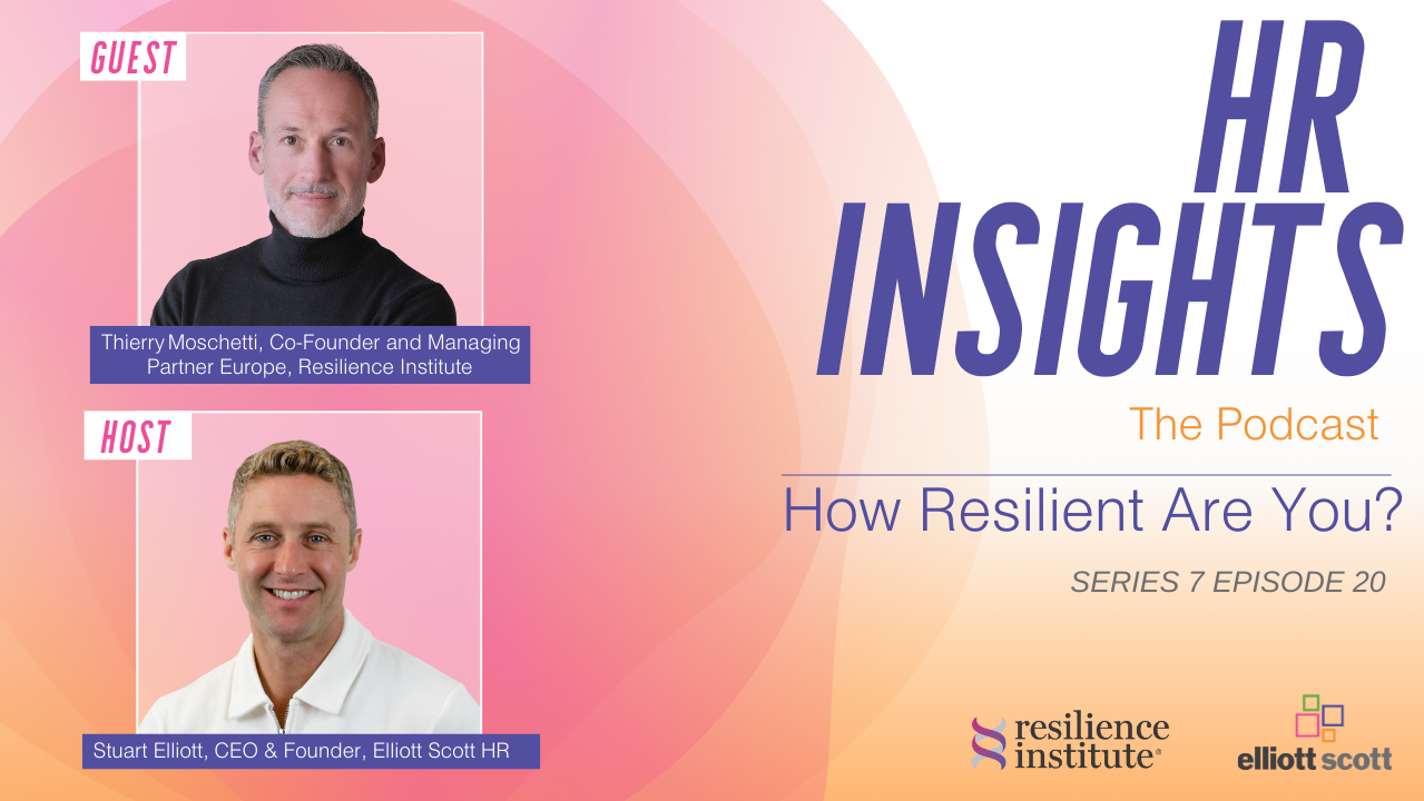 HR Insights: The Podcast. Series 7: How Resilient Are You?