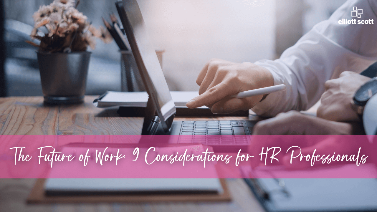 The Future of Work: 9 Considerations for HR Professionals