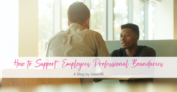 How to Support Employees Professional Boundaries