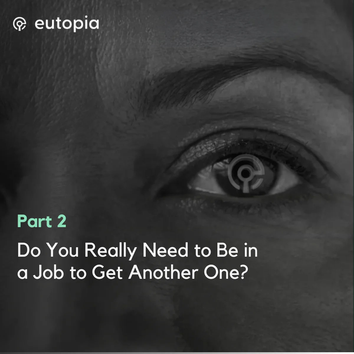 Do You Really Need to Be in a Job to Get Another One? (Part 2)