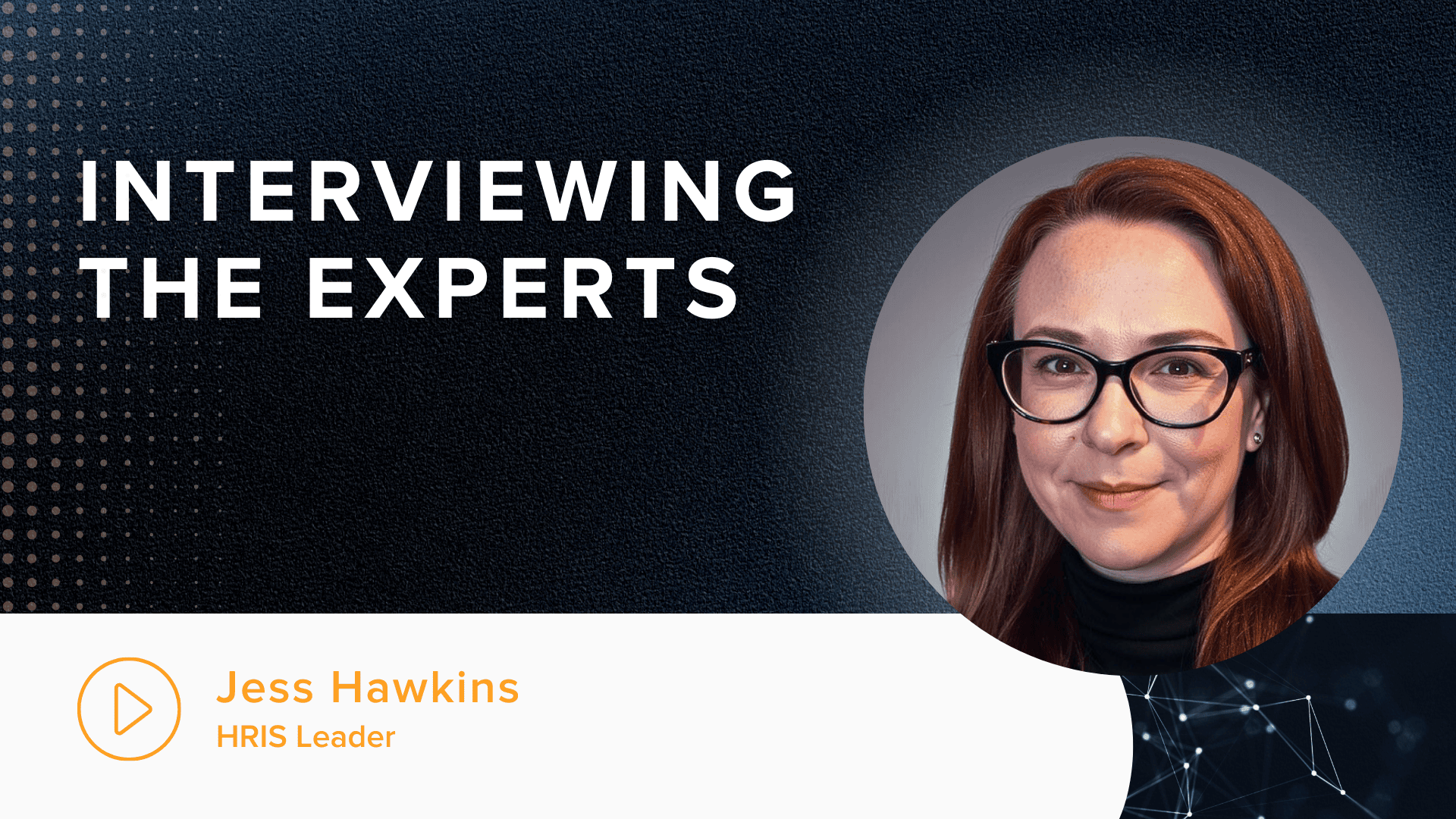 Interviewing the Experts: Jess Hawkins, HRIS Leader