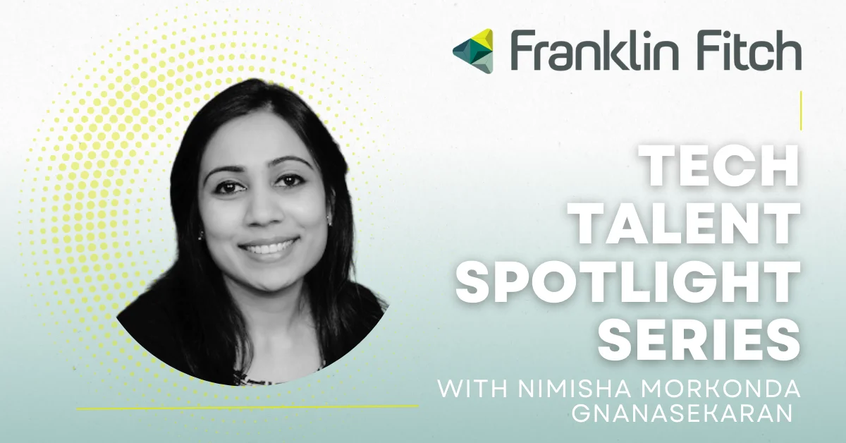 Tech Talent Spotlight: Nimisha Morkonda Gnanasekaran 