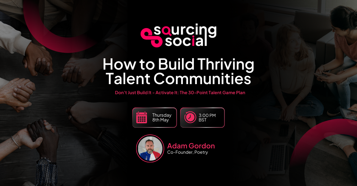 Sourcing & Social: How to Build Thriving Talent Communities