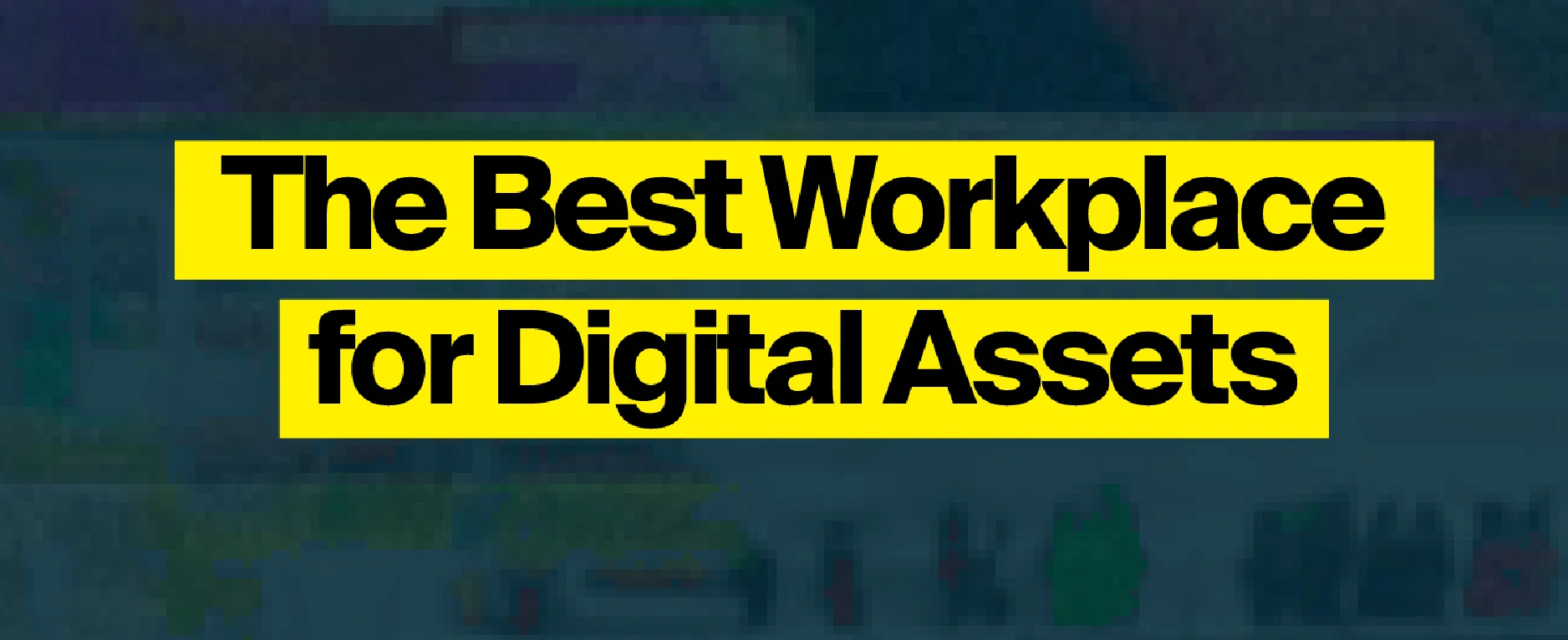 the-best-workplace-for-digital-assets