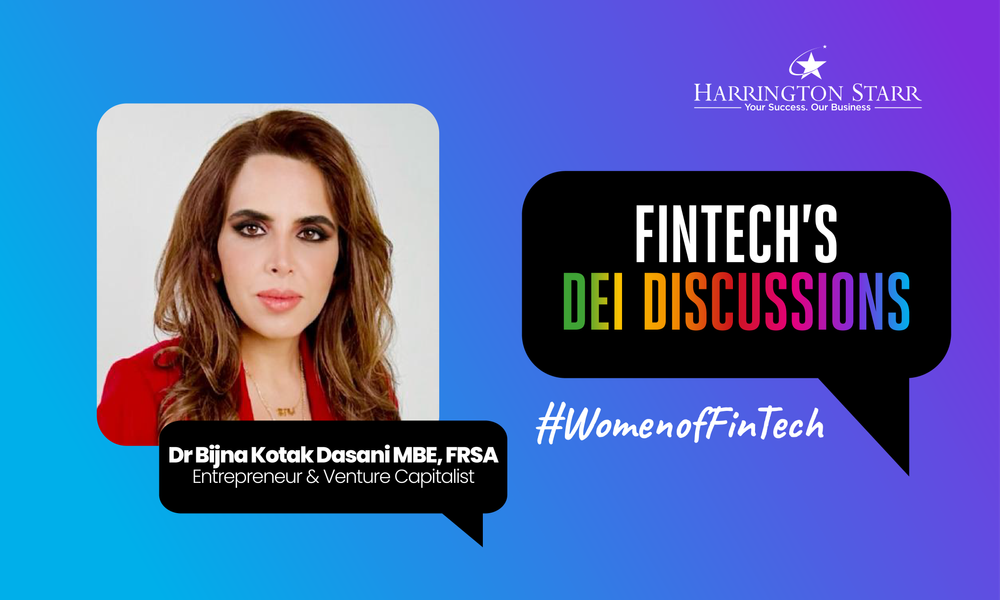 FinTech's DEI Discussions #WomenofFinTech | Dr Bijna Kotak Dasani MBE, FRSA- Entrepreneur & Venture Capitalist