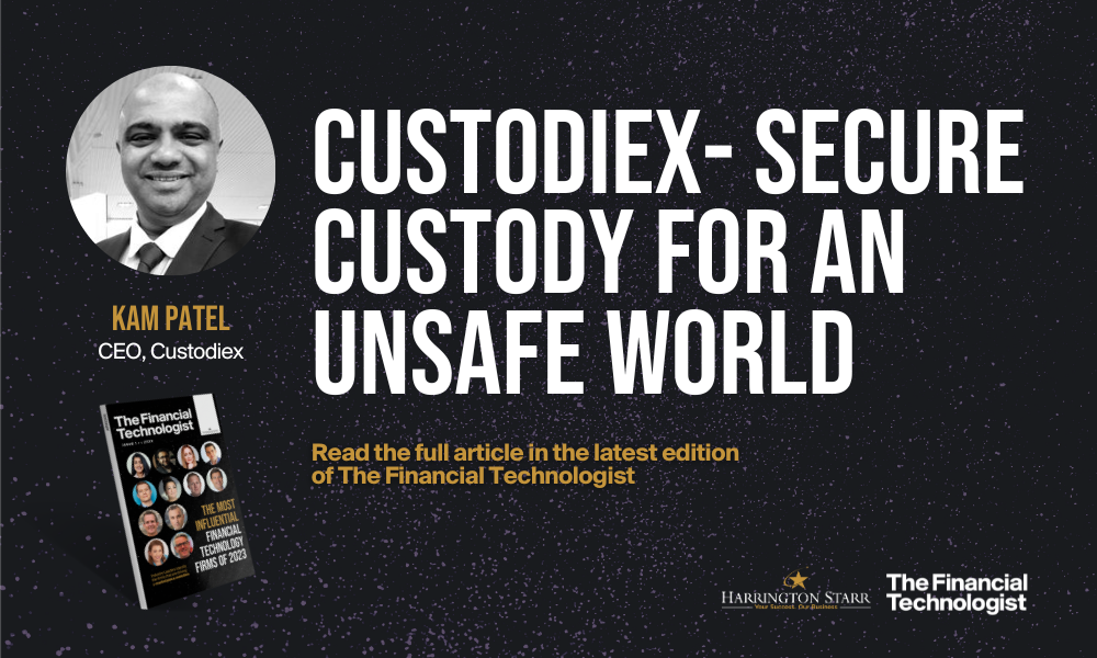 Custodiex- Secure Custody for an Unsafe World | The Financial Technologist