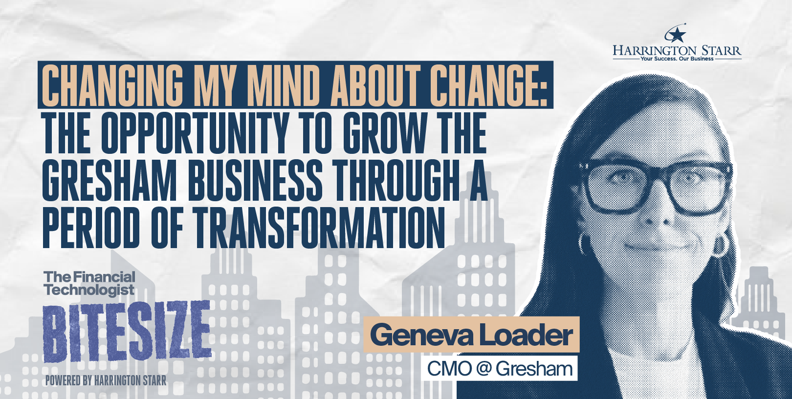 Changing my mind about Change: The opportunity to grow the Gresham business through a period of transformation   