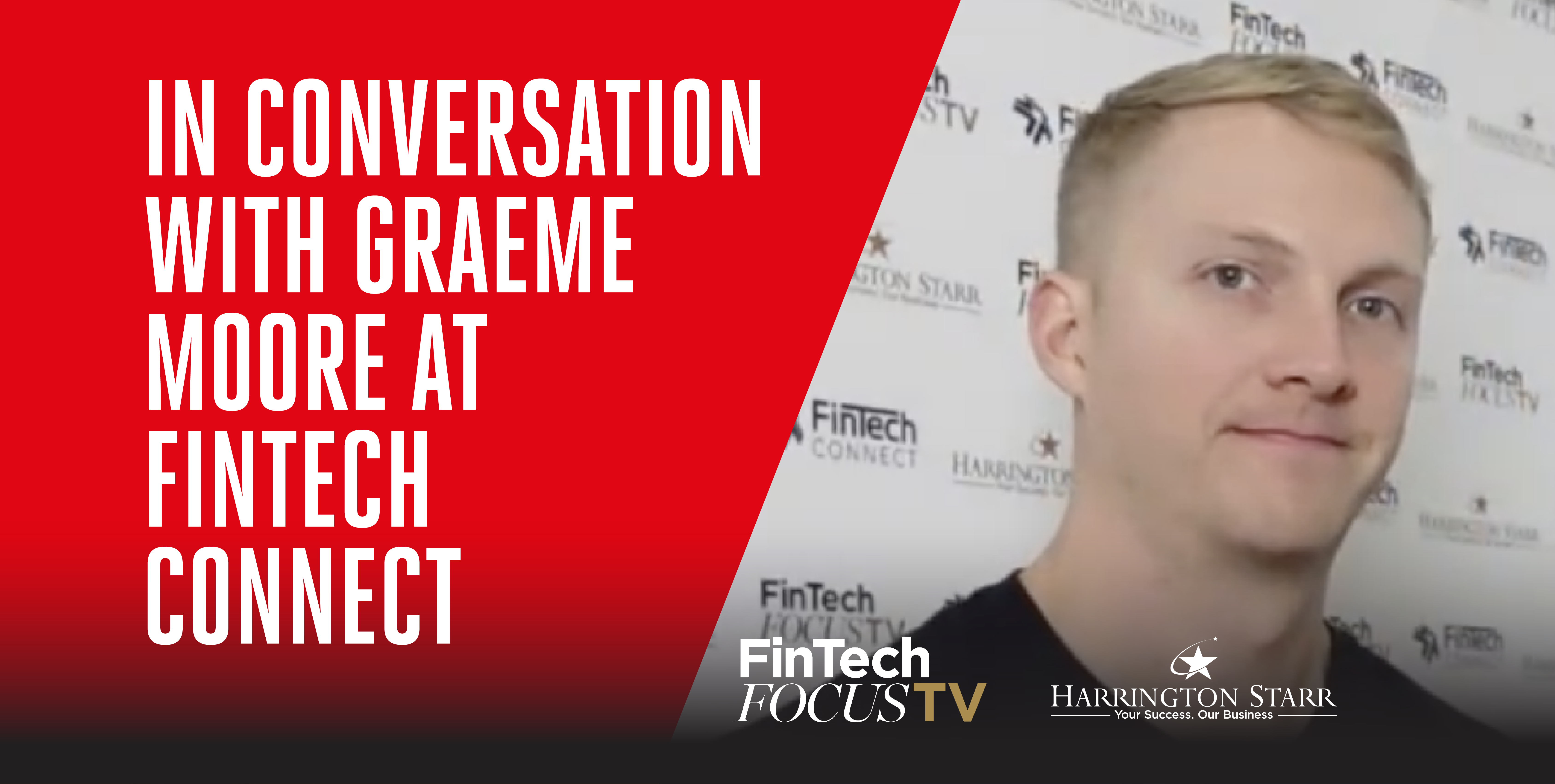 In Conversation with Graeme Moore at FinTech Connect