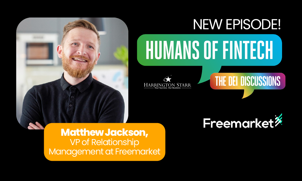 FinTech's DEI Discussions #Humans of FinTech Podcast | Matthew Jackson, VP of Relationship Management at Freemarket
