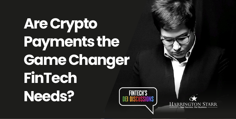 Are Crypto Payments the Game Changer FinTech Needs?