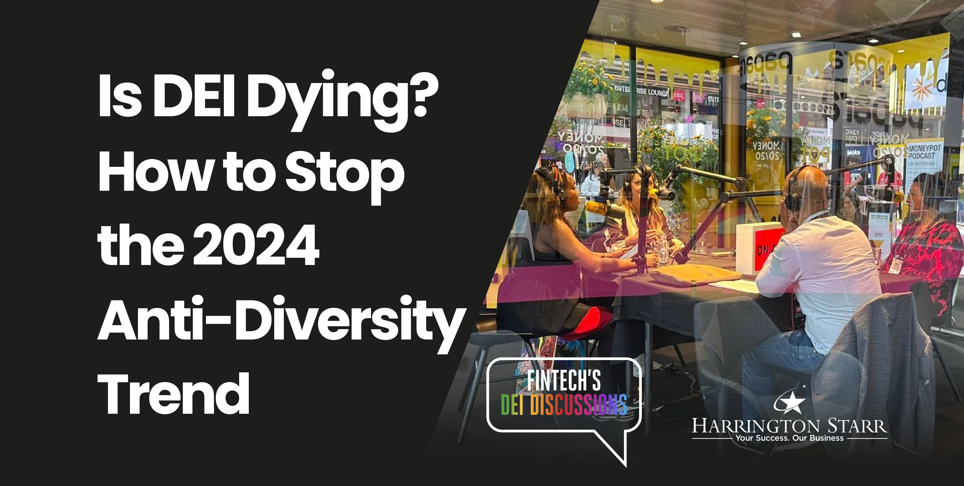 Is DEI Dying? How to Stop the 2024 Anti-Diversity Trend | Recorded at Money 20/20 2024