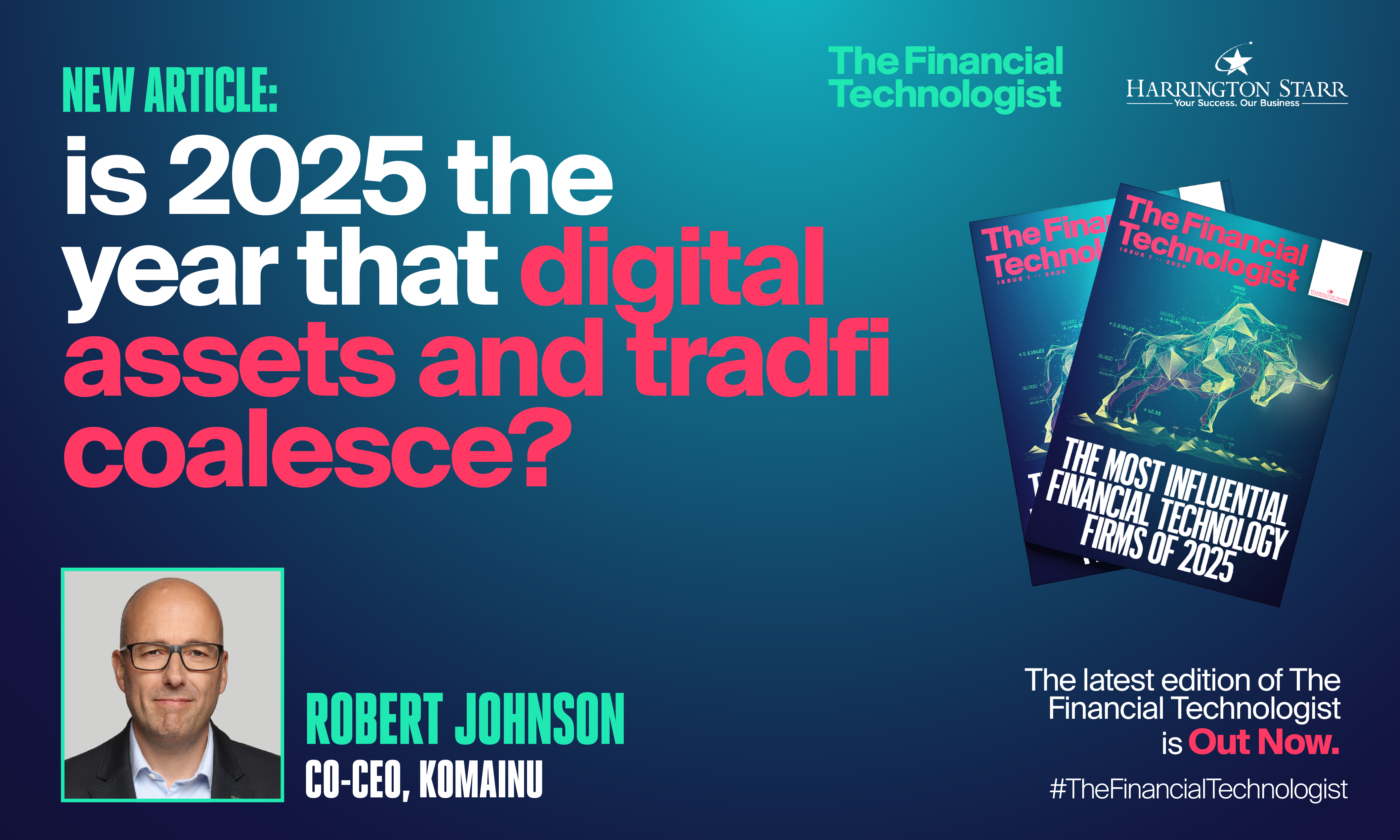 Is 2025 the Year that Digital Assets and TradFi Coalesce?