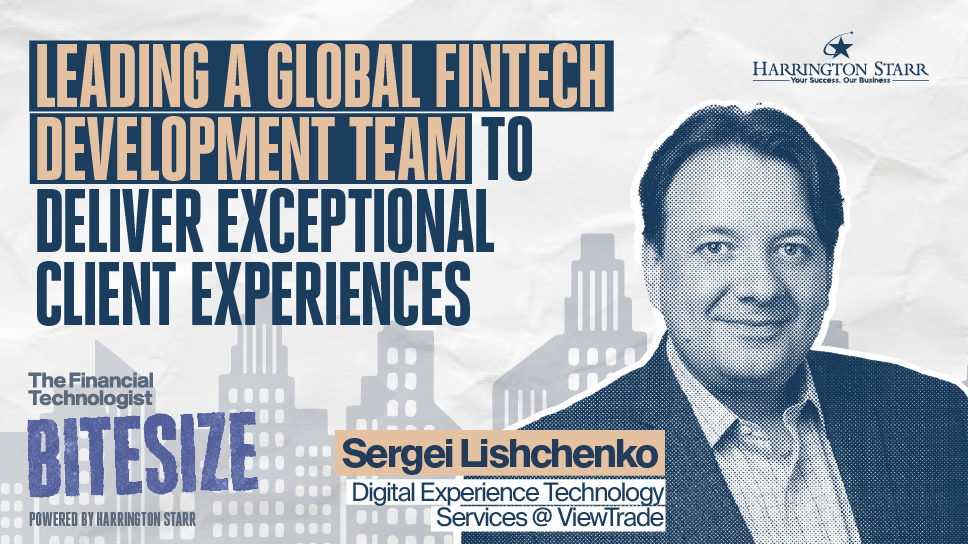 Leading a Global Fintech Development Team to Deliver Exceptional Client Experiences  